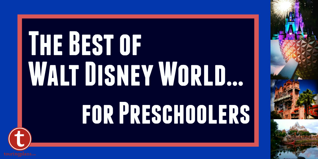 https://touringplans.com/blog/wp-content/uploads/2015/10/The-Best-of-WDW-Preschoolers.jpg
