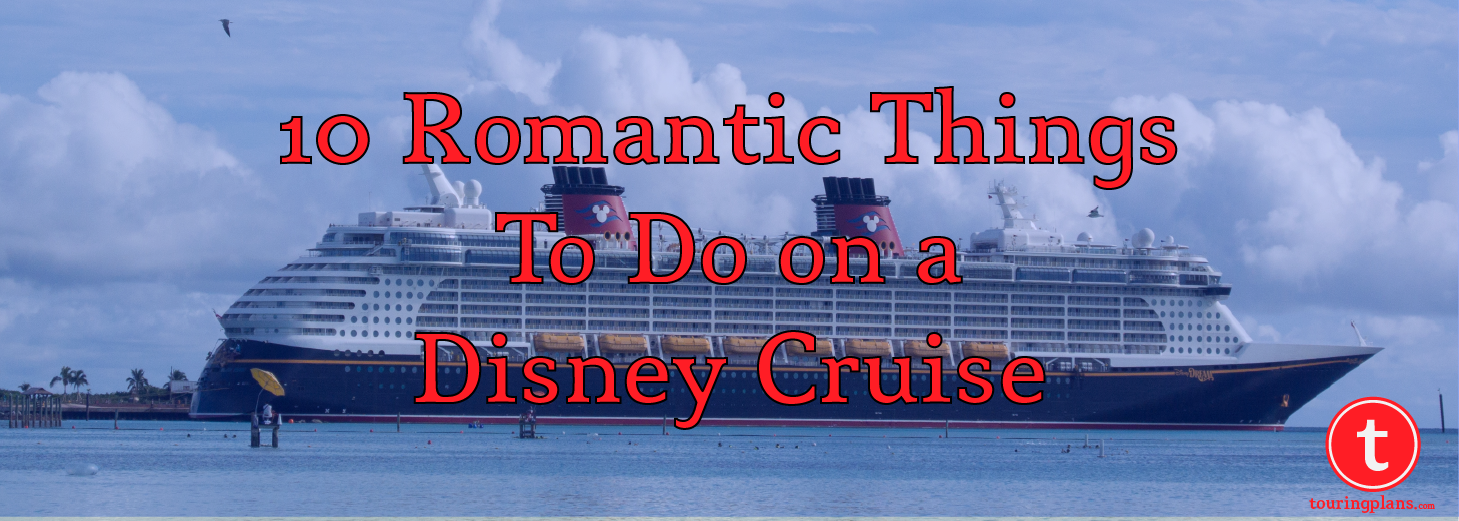 10 Romantic Things to do on a Disney Cruise